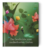 ISBN 9783949239274: Die Geschichte vom zauberbunten Garten