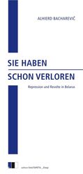 ISBN 9783949262050: SIE HABEN SCHON VERLOREN - Repression und Revolte in Belarus