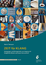 ISBN 9783949267338: ZEIT für KLANG – Anregungen und Hintergründe zum Umgang mit klanglichen Mitteln und neuen Instrumenten