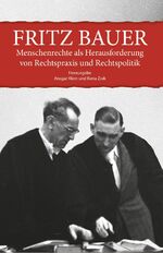 ISBN 9783949379147: Fritz Bauer. Menschenrechte als Herausforderung von Rechtspraxis und Rechtspolitik