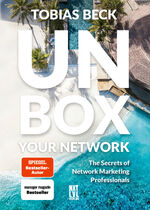 ISBN 9783949458507: Unbox Your Network - The Secrets of Network Marketing Professionals