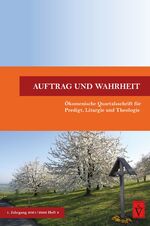 ISBN 9783949583032: Auftrag und Wahrheit - ökumenische Quartalsschrift für Predigt, Liturgie und Theologie – 1. Jahrgang 2021, Heft 2