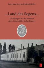 ISBN 9783949583384: Land des Segens Erzählungen aus der Kindheit eines Unterwälder Siebenbürgers