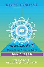 ISBN 9783950074505: Intuitives Reiki nach Sensei Mikaomi Usui. Der 2. Grad - Die Symbole und ihre Anwendungen