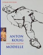 Anton Kolig und seine letzten Modelle