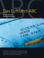 ISBN 9783950142655: Das Luftfahrt ABC - Luftfahrtvokabular in Englisch mit Übersetzungen ins Deutsche und zahlreichen Praxisbeispielen berufsspezifischer Phraseologie.