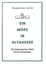 Ein Mops in Altaussee - Ein literarischer Walk durch Altaussee