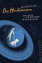 Das Hundiversum – Eine Reise um den Hund in 80 Gedichten