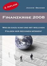 ISBN 9783950265507: Finanzkrise 2008 – Wie es dazu kam und mit welchen Folgen wir rechnen müssen!