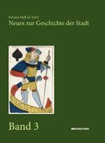 ISBN 9783950272895: Forum Hall in Tirol – Neues zur Geschichte der Stadt, Band 3