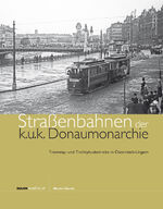 ISBN 9783950330496: Straßenbahnen der k.u.k. Donaumonarchie - Tramway- und Trolleybusbetriebe in Österreich-Ungarn