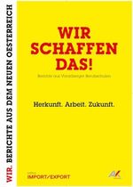 ISBN 9783950349412: Wir schaffen das! – Herkunft. Arbeit. Zukunft. Berichte aus Vorarlberger Berufsschulen