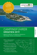 Camping.info Campingführer Kroatien 2019 – + Albanien, Bosnien-Herzegowina, Mazedonien, Montenegro, Serbien und Slowenien