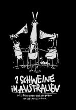 ISBN 9783950436204: 2 Schweine in Australien - Die saukomischen Reisetagebücher von Joe S. Nuts & Jo Piccol