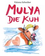 ISBN 9783950451481: Mulya die Kuh