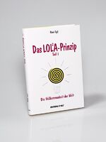 ISBN 9783952060605: Das LOL²A-Prinzip: Die Vollkommenheit der Welt