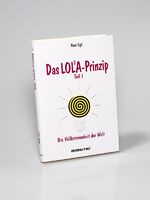 Das LOLA-Prinzip - Die Vollkommenheit der Welt