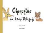 ISBN 9783952105184: Cheronimo der Wüstenfuchs - Ein Bilderbuch