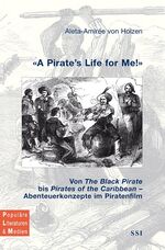 ISBN 9783952117248: A Pirate's Life For Me! - Von "The Black Pirate" bis "Pirates of the Caribbean" – Abenteuerkonzepte im Piratenfilm