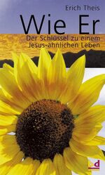 ISBN 9783952132807: Wie Er - Der Schlüssel zu einem Jesus-ähnlichen Leben