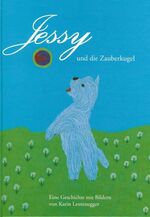 ISBN 9783952193815: Jessy und die Zauberkugel