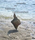 ISBN 9783952259115: Vom Geheimnis der heiteren Gelassenheit