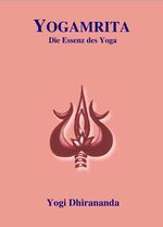 ISBN 9783952281604: Yogamrita: Die Essenz des Yoga