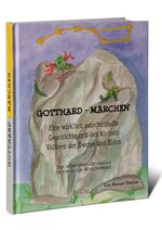 ISBN 9783952332801: Gotthard-Märchen : Eine wirklich märchenhafte Geschichte mit den kleinen Völkern der Zwerge und Elfen. Zum selber lesen oder erzählen für 9- 99 jährige Menschenwesen.