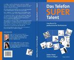 ISBN 9783952344378: Das Telefon SUPER Talent – Handbuch für professionelles Telefonieren