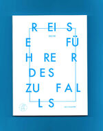 ISBN 9783952440148: Reiseführer des Zufalls | DSCVR | Lena Grossmüller | Taschenbuch | Kartoniert / Broschiert | Deutsch | 2015 | Kommode Verlag | EAN 9783952440148
