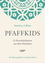 ISBN 9783952466629: Pfaffkids - 21 Persönlichkeiten aus dem Pfarrhaus