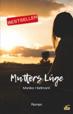 Monika Hürlimann: Mutters Lüge Monika Hürlimann: Mutters Lüge