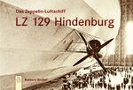 ISBN 9783954001057: Das Zeppelin-Luftschiff LZ 129 Hindenburg