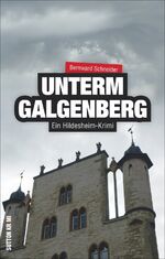 ISBN 9783954006175: Unterm Galgenberg - Ein Hildesheim-Krimi