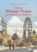 ISBN 9783954006915: 250 Jahre Wiener Prater. Eine zauberhafte Bilderreise