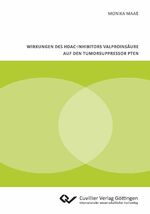 ISBN 9783954044979: Wirkungen des HDAC-Inhibitors Valproinsäure auf den Tumorsuppressor PTEN