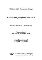 ISBN 9783954048762: 6. Praxistagung Deponie 2014 / Betrieb ¿ Abschluss - Nachnutzung / Matthias Kühle-Weidemeier / Taschenbuch / Paperback / 300 S. / Deutsch / 2014 / Cuvillier / EAN 9783954048762