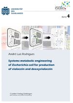 ISBN 9783954049608: Systems metabolic engineering of Escherichia coli for production of violacein and deoxyviolacein