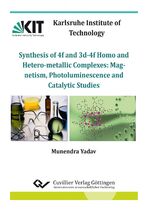 ISBN 9783954049615: Synthesis of 4f and 3d-4f Homo and Heterometallic Complexes: Magnetism, Photoluminescence and Catalytic Studies