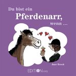 ISBN 9783954080328: Du bist ein Pferdenarr, wenn ...