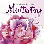 ISBN 9783954081585: Ein kleines Buch zum Muttertag