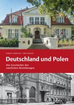 ISBN 9783954103034: Deutschland und Polen | Die Geschichte der amtlichen Beziehungen | Enrico Seewald (u. a.) | Buch | 464 S. | Deutsch | 2025 | Bebra Verlag | EAN 9783954103034