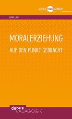 ISBN 9783954140886: Moralerziehung auf den Punkt gebracht