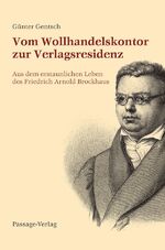 ISBN 9783954150434: Vom Wollhandelskontor zur Verlagsresidenz – Aus dem erstaunlichen Leben des Friedrich Arnold Brockhaus