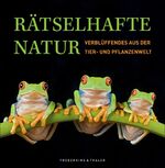 ISBN 9783954161652: Rätselhafte Natur: Verblüffendes aus der Tier- und Pflanzenwelt (bh1h)