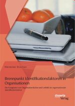 ISBN 9783954254767: Brennpunkt Identifikationsfaktoren in Organisationen: Die Kongruenz von Organisationskultur und Leitbild als organisationaler Identifikationsfaktor