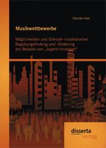 ISBN 9783954258680: Musikwettbewerbe: Möglichkeiten und Grenzen musikalischer Begabungsfindung und -förderung am Beispiel von „Jugend musiziert“