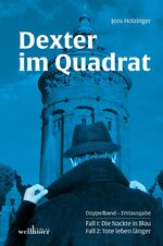 ISBN 9783954282623: Dexter im Quadrat - Doppelband - Band 1: Die Nackte in Blau; Band 2: Tote leben länger