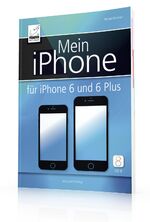 ISBN 9783954310241: Mein iPhone - für iPhone 6 und 6 Plus - inkl. iOS 8