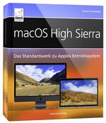 ISBN 9783954310579: macOS High Sierra – Das Standardwerk zu Apples Betriebssystem: Internet, Siri, Time Machine, APFS, u. v. m.